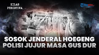 KILAS PERISTIWA: Sosok Jenderal Hoegeng, Polisi Jujur & Berintegritas yang Disanjung Gus Dur