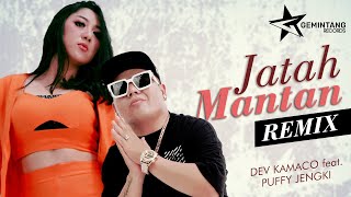 Download lagu Dev Kamaco feat. Puffy Jengki - Jatah Mantan (Remix) mp3