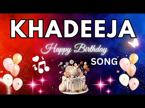 KHADEEJA Birthday Song – Happy Birthday To You -  KHADEEJA name meaning | #birthday #khadeeja