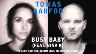 Tomas Barfod - "Busy Baby (feat. Nina K)" (Official Audio)