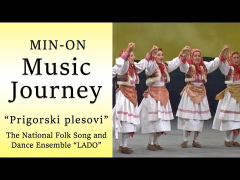 【Min-On Music Journey】“Prigorski plesovi” | The National Folk Song and Dance Ensemble “LADO”