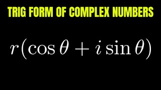 Introduction to the Trigonometric/Polar Form of Complex Numbers