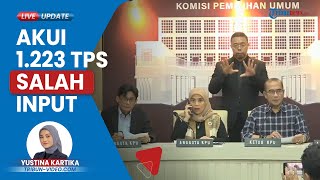 KPU Akui 1.223 TPS Salah Input Rekapitulasi Pilpres & 4.167 TPS untuk Pileg DPR 2024 ke Sirekap