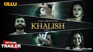 Khalish | (Part - 3) | Ullu Originals | Official Trailer | Releasing on : 9th June