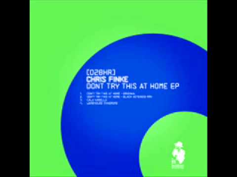 Chris Finke -Don't Try This At Home (Black Asteroid Remix)