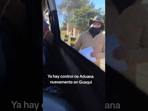 Vuelven los controles de ADUANA en Guaqui - 21 de Junio 2026