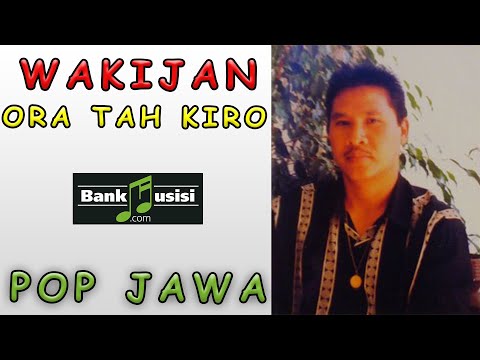Wakijan - Ora Tah Kiro | Bankmusisi
