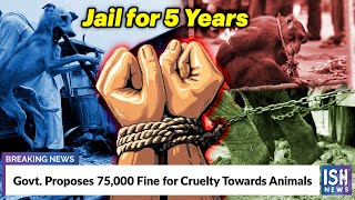 Govt. Proposes 75,000 Fine for Cruelty Towards Animals