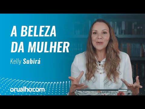 A BELEZA DA MULHER - Kelly Subirá