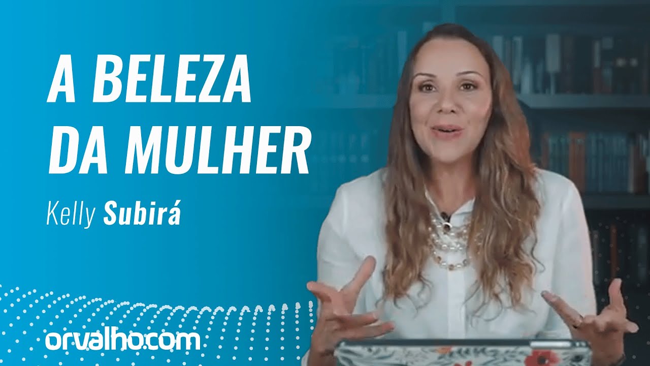 A BELEZA DA MULHER - Kelly Subirá