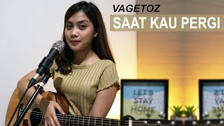 Download lagu SAAT KAU PERGI VAGETOZ... mp3