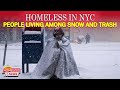 NYC Homeless Crisis Homeless People Harshly Survive Through The Winter Struggle Documentary