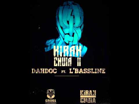 Dah DOC - KIRAK CHUIA II Ft. L'Bassline (Audio)