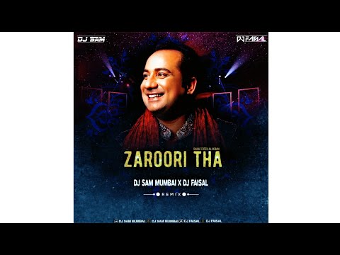 Zaroori Tha (Remix) by – Dj Sam Mumbai X Dj Faisal.