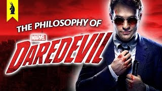 The Philosophy of Marvel&#39;s Daredevil – Wisecrack Edition