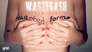 03 Mutated Forms - Wastegash (Josh Butler Remix) [Grid Recordings]