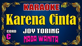 Download lagu KARENA CINTA - Joy Tobing [ KARAOKE NOSTALGIA ] Nada Wanita mp3