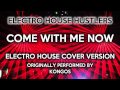 Come With Me Now (Electro House Hustlers EDM ...