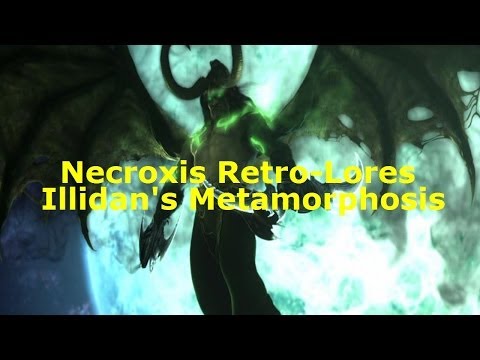 Illidan's Metamorphosis - Necroxis Retro-Lores