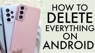How To Delete Everything From ANY Android Phone! (