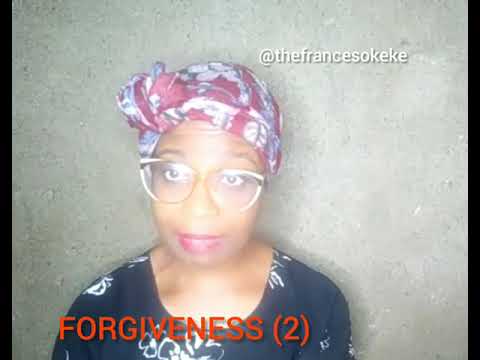 Aunty Chinwe: FORGIVENESS (2)