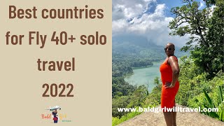 Best countries for Fly 40+ solo travel 2022￼