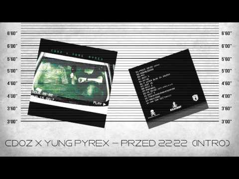 CdoZ x Yung Pyrex - Przed  22:22 (Intro)