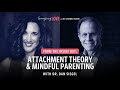 From the Inside Out: Attachment Theory & Mindful Parenting with Dr. Dan Siegel