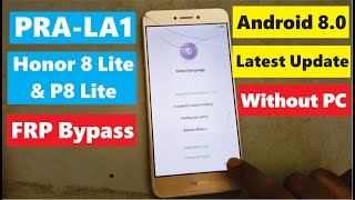 Huawei PRA LA1 Honor 8 Lite & P8 Lite Frp Bypass Android 8 0  Google Account Reset Without PC 2021