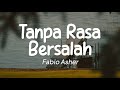 Fabio Asher - Tanpa Rasa Bersalah (Lirik)