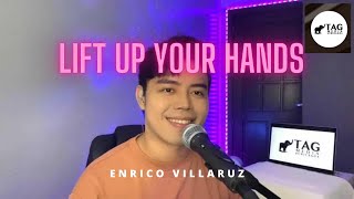 Enrico Villaruz- LIFT UP YOUR HANDS, Basil Valdez Cover (Lyric Video) | TAG Covers LIVE Performance