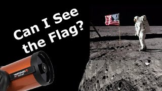 Can I See the Flag On the Moon Through My Telescop