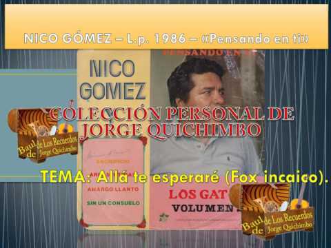 NICO GOMEZ - ALLA TE ESPERARE (Fox Incaico) Lp. 1983 