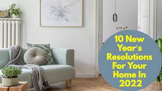 10 New Year’s Resolutions For Your Home In 2022
