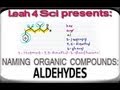 Naming Aldehydes Using IUPAC Nomenclature by Leah4sci