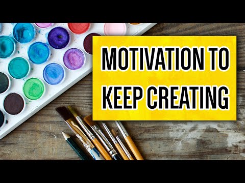 Creative inspiration – Motivation to keep creating