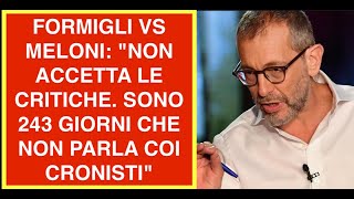 FORMIGLI VS MELONI: "NON ACCETTA LE CRITICHE. SONO 243 GIORNI CHE NON PARLA COI CRONISTI"
