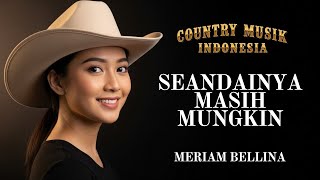 Download lagu 🎸 Seandainya Masih Mungkin Country Cover 🤠 | Lagu Country Indonesia – Meriam Bellina mp3