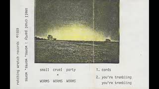 Small Cruel Party - Worms, Worms, Worms (Full Album 1989)