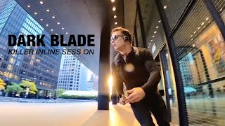 Dark Blade - Killer Skate Session