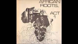Bullwackies All Stars ‎  African Roots Act 1
