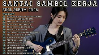 Download lagu LAGU SANTAI BUAT KERJA 2026 | FULL ALBUM MUSIK TENANG ENAK DIDENGAR mp3