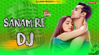 Download lagu 🔥Sanam Re (DJ Remix) | Arijit Singh | Heart 💔 Touching Romantic DJ Song | DJ Lamim Mix 2026 mp3
