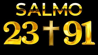 SALMO 91 E SALMO 23 AS DUAS ORAÇÕES MAIS PODEROSAS DA BÍBLIA - CONTRA TODO TRABALHO MAL E ENCOSTO