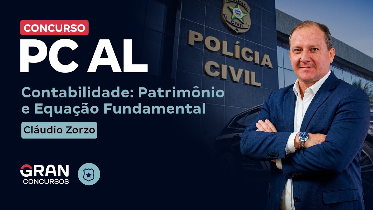 Concurso PC AL | Contabilidade Geral: Patrimônio e Equação Fundamental com Cláudio Zorzo