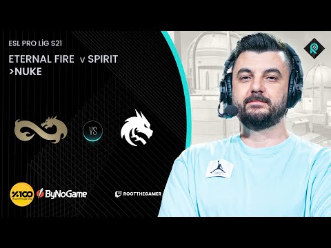 ETERNAL FIRE 🆚 SPIRIT | 1. HARİTA NUKE | Bo3 | ESL PRO LİG SEZON 21 ÇEYREK FİNAL