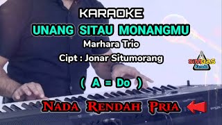 Download lagu KARAOKE UNANG SITAU MONANGMU Nada Rendah Pria / Cowok ( A=Do ) | MARHARA TRIO | lagu Batak Populer mp3