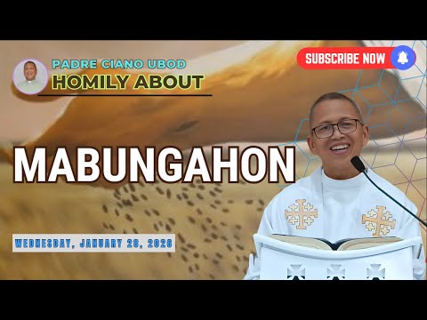 Fr. Ciano Homily about MABUNGAHON - 1/28/2026