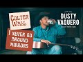 Colter Wall I Never Go Around Mirrors