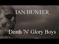 IAN HUNTER: Death 'N' Glory Boys (A Fan's Music Video)